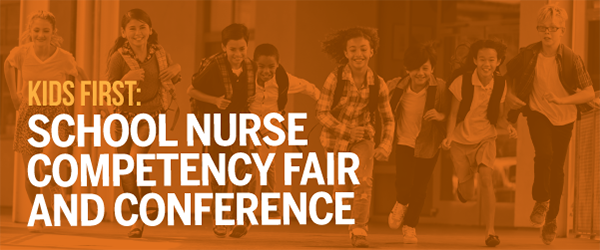 Kids First: School Nurse Competency Fair and Conference