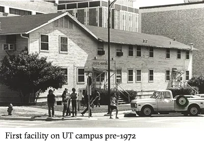 First facility on UT campus pre-1972