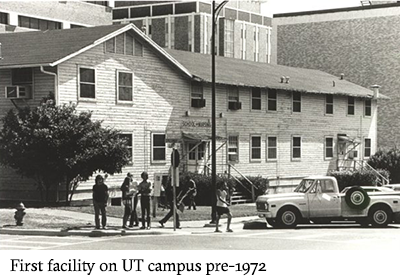 First facility on UT campus pre-1972